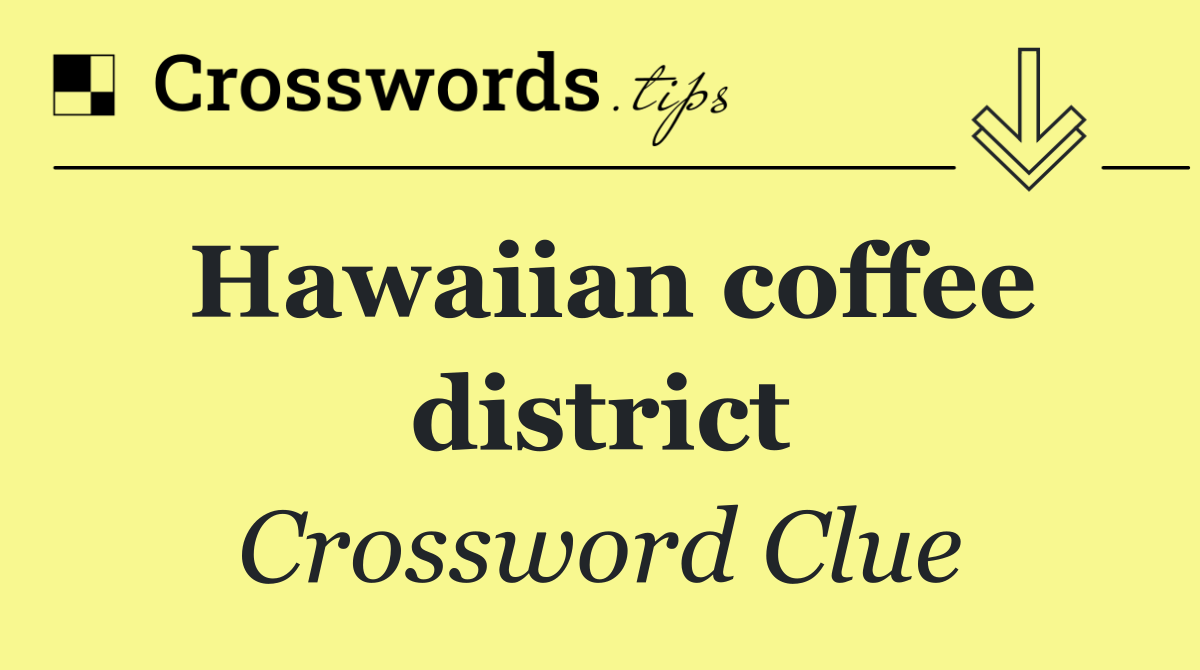 Hawaiian coffee district