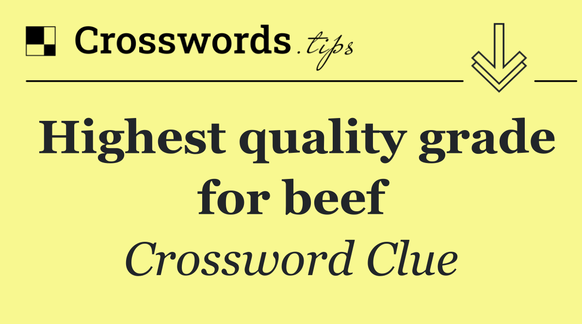 Highest quality grade for beef