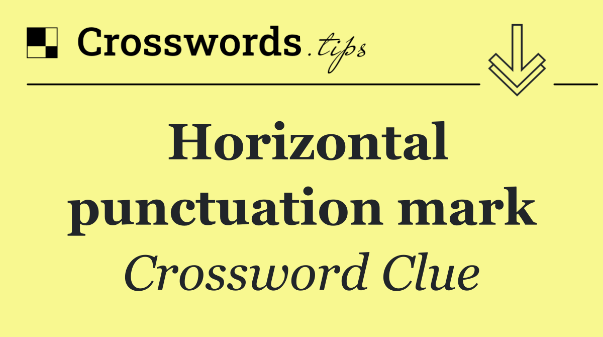 Horizontal punctuation mark