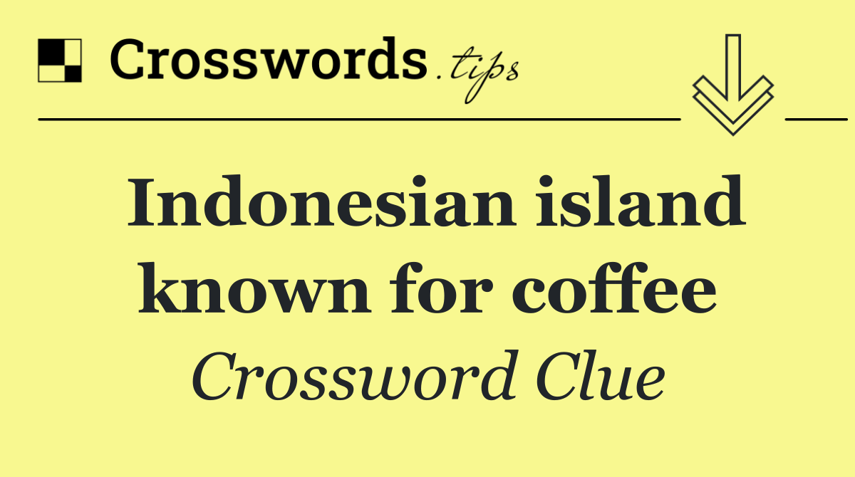 Indonesian island known for coffee