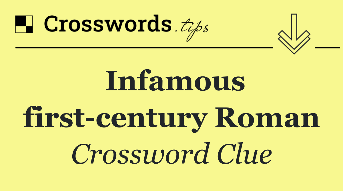 Infamous first century Roman