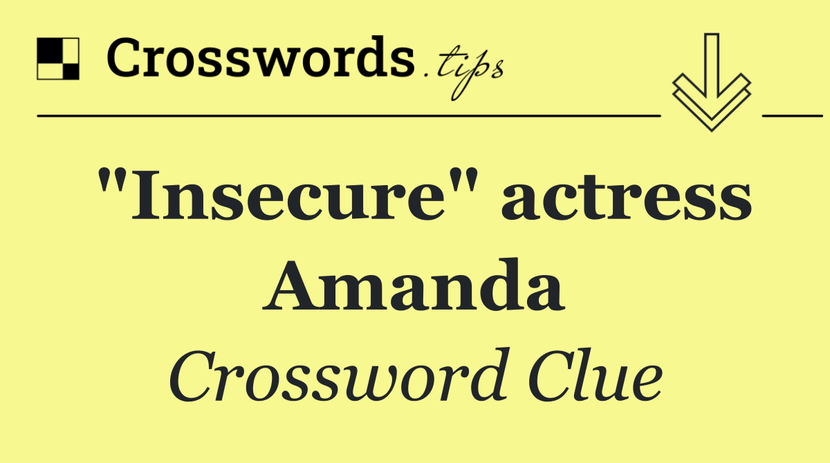 "Insecure" actress Amanda