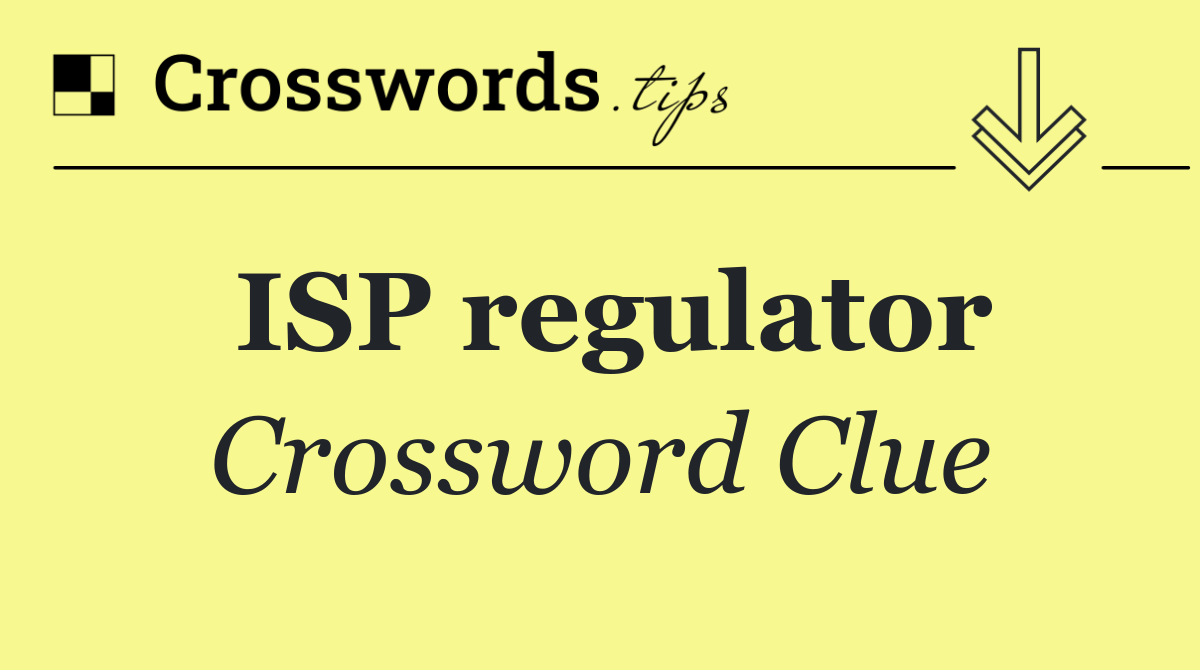 ISP regulator