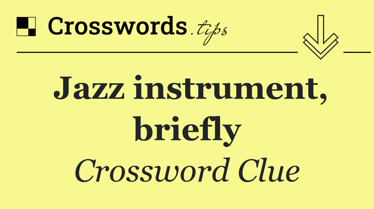 Jazz instrument, briefly