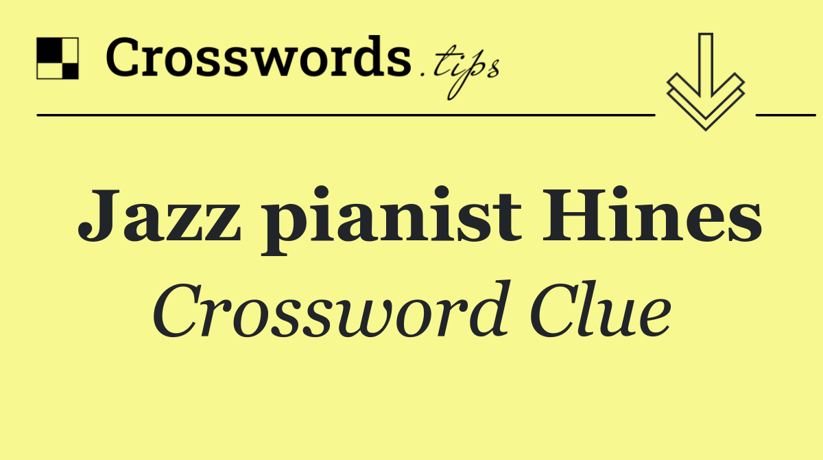 Jazz pianist Hines