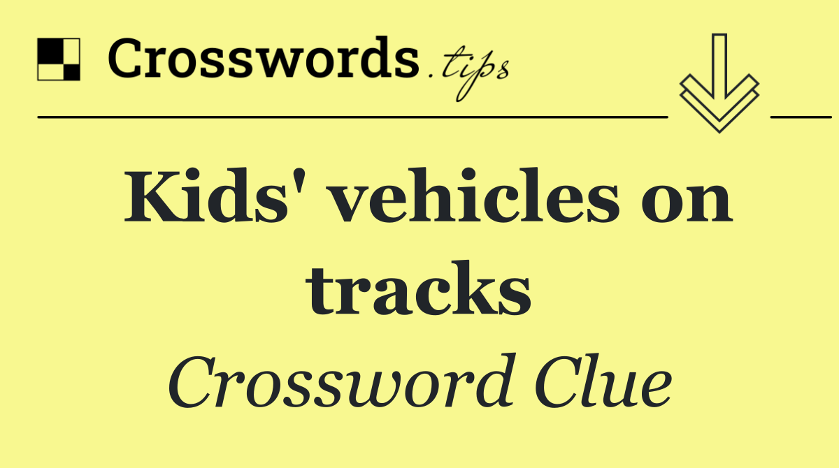 Kids' vehicles on tracks