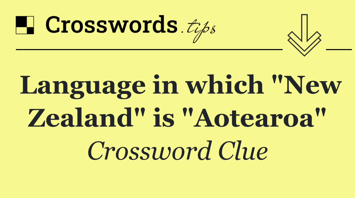 Language in which "New Zealand" is "Aotearoa"