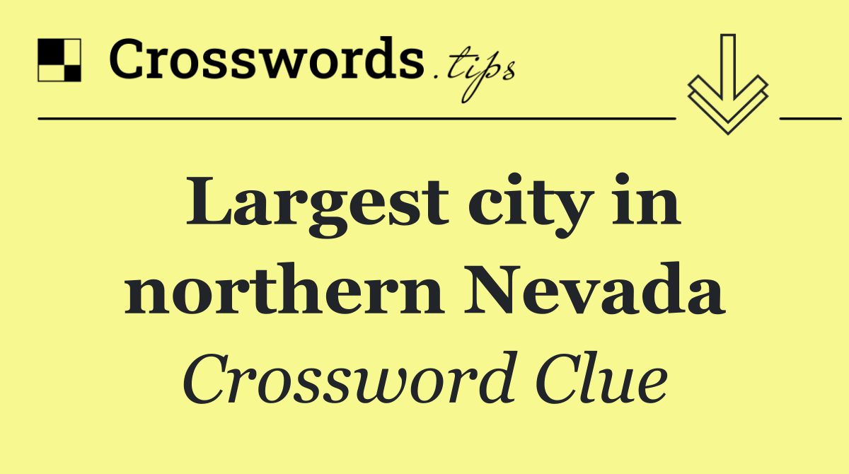 Largest city in northern Nevada