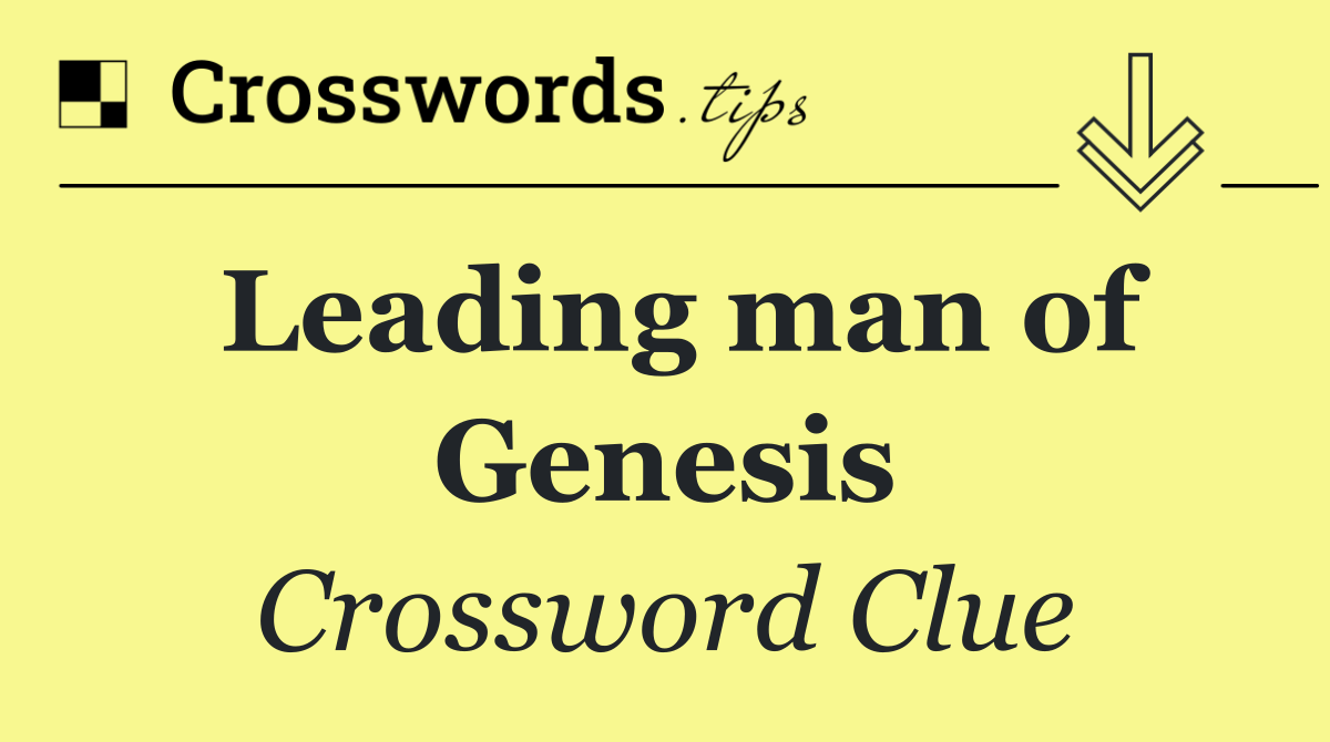 Leading man of Genesis