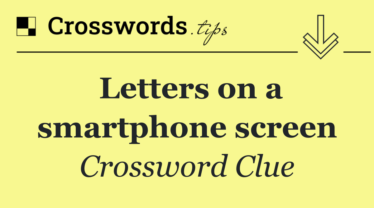 Letters on a smartphone screen