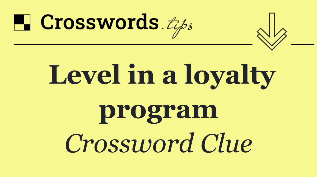 Level in a loyalty program