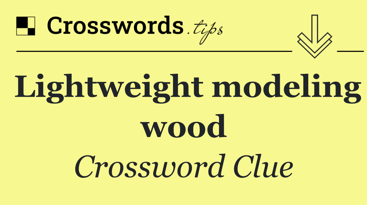 Lightweight modeling wood