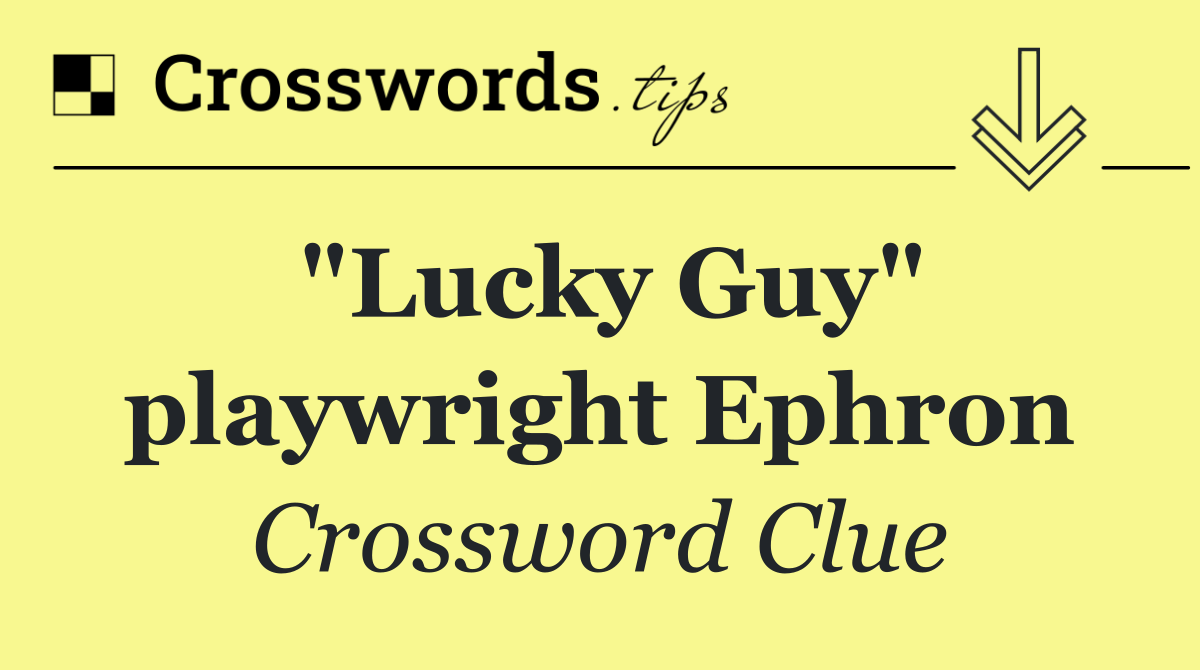 "Lucky Guy" playwright Ephron