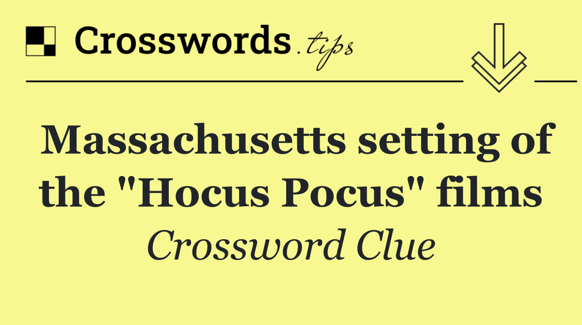 Massachusetts setting of the "Hocus Pocus" films