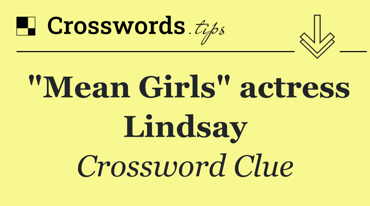 "Mean Girls" actress Lindsay