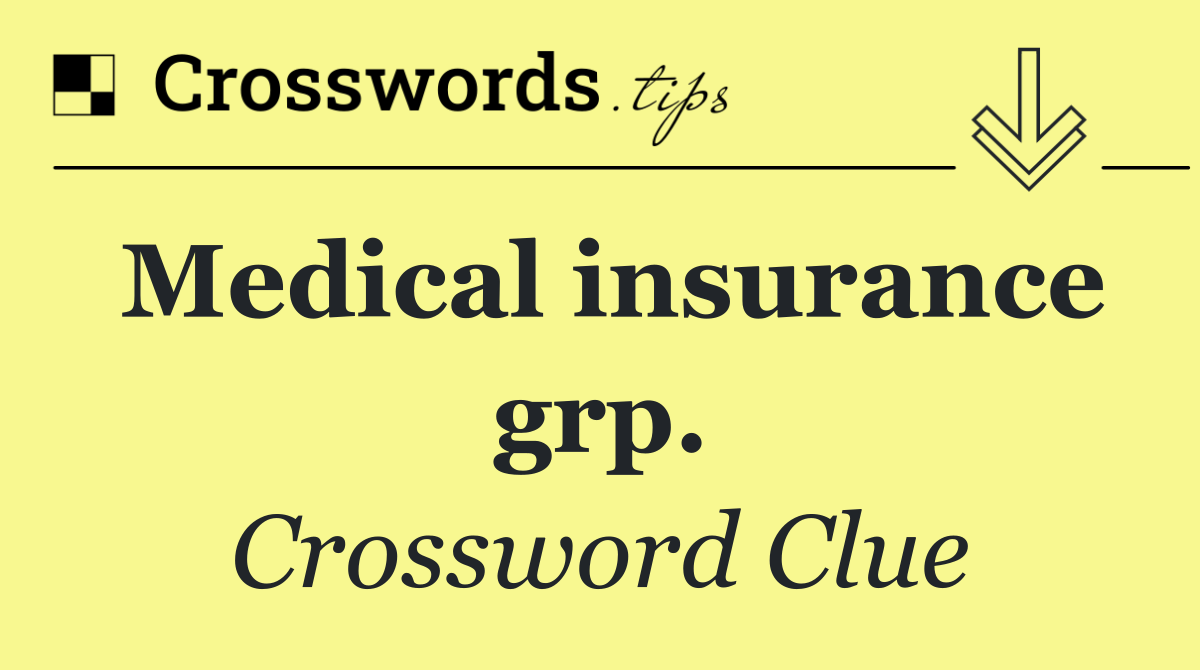 Medical insurance grp.