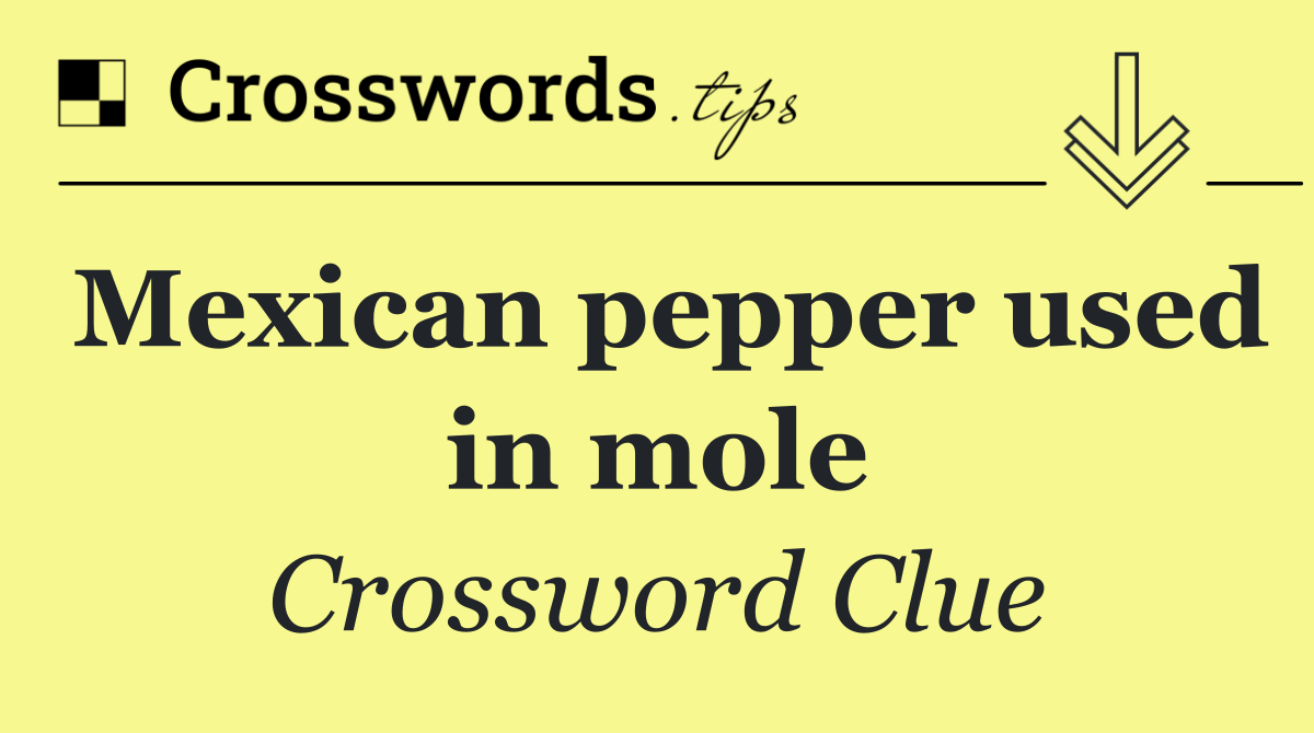 Mexican pepper used in mole