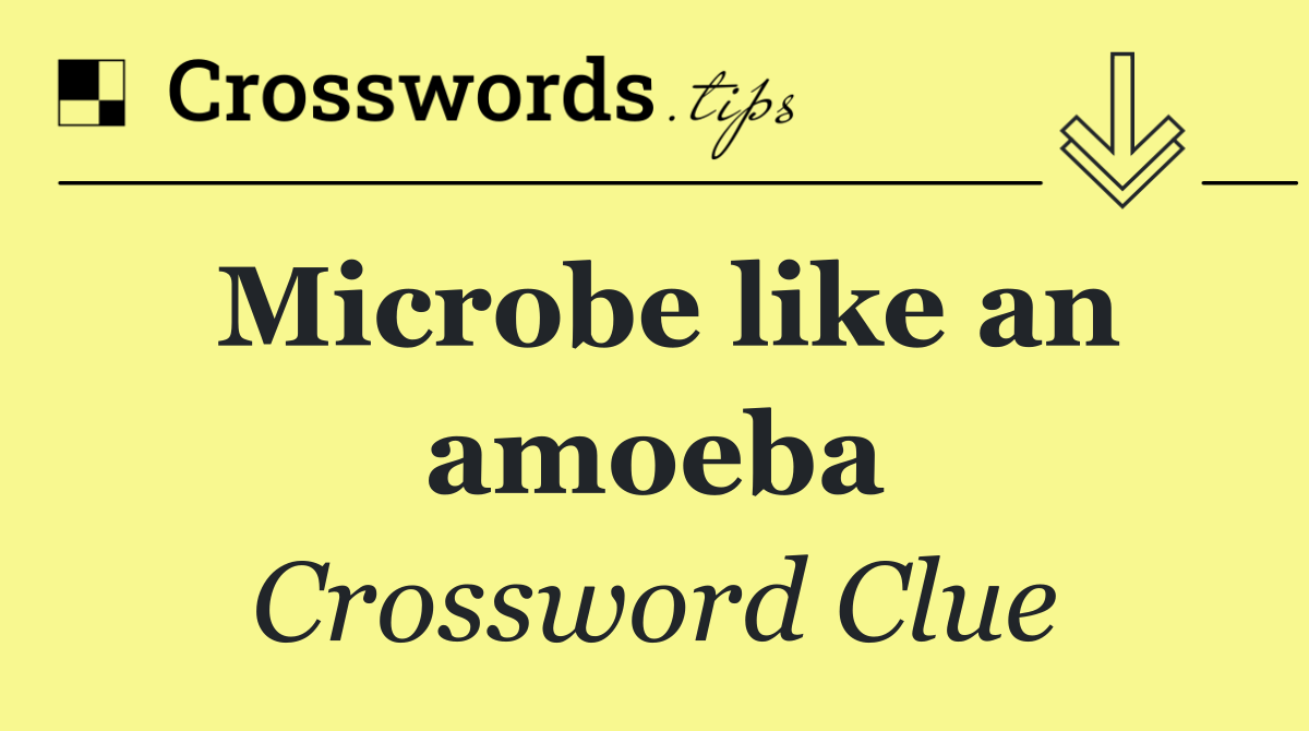 Microbe like an amoeba