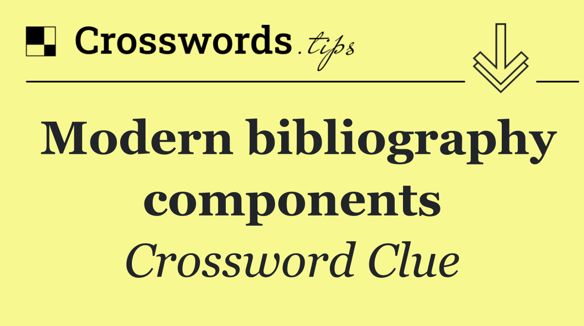 Modern bibliography components