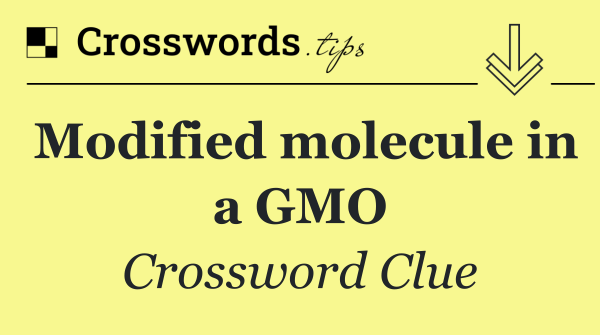 Modified molecule in a GMO