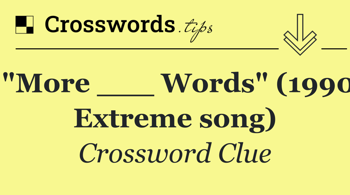 "More ___ Words" (1990 Extreme song)