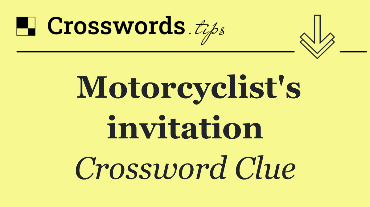 Motorcyclist's invitation