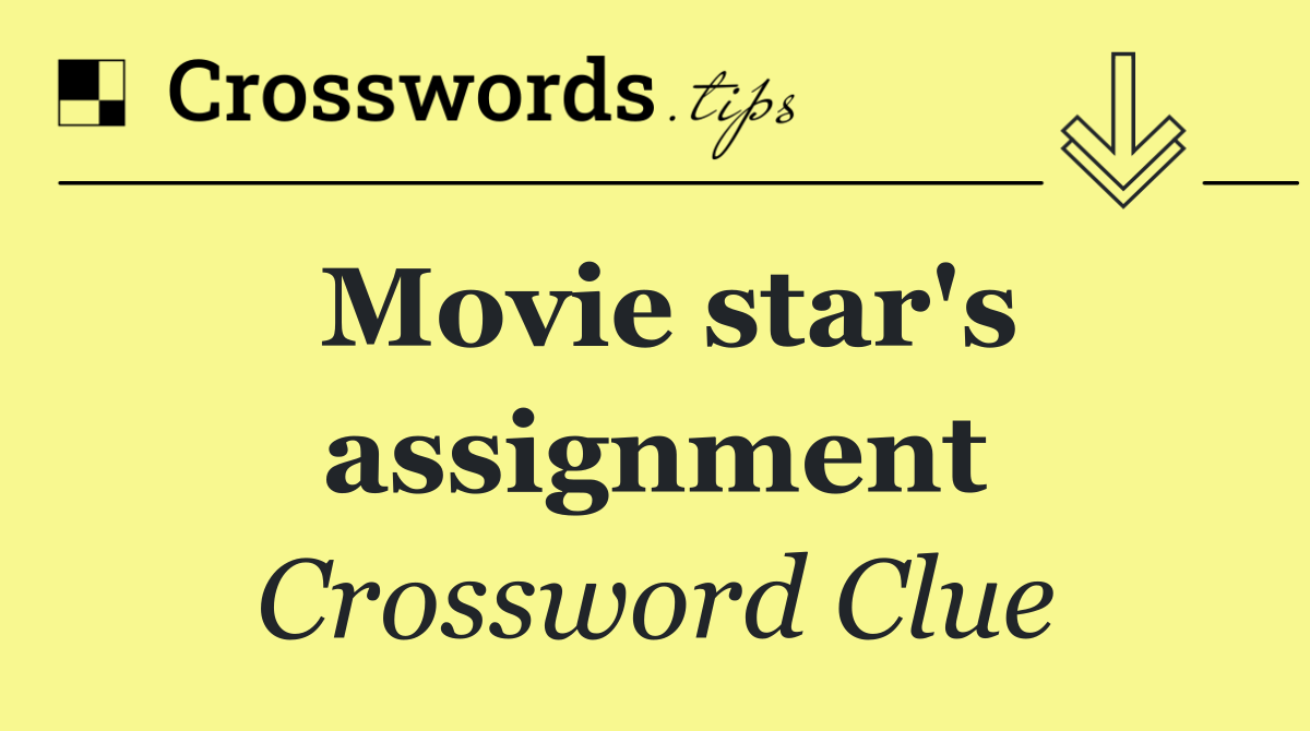 Movie star's assignment