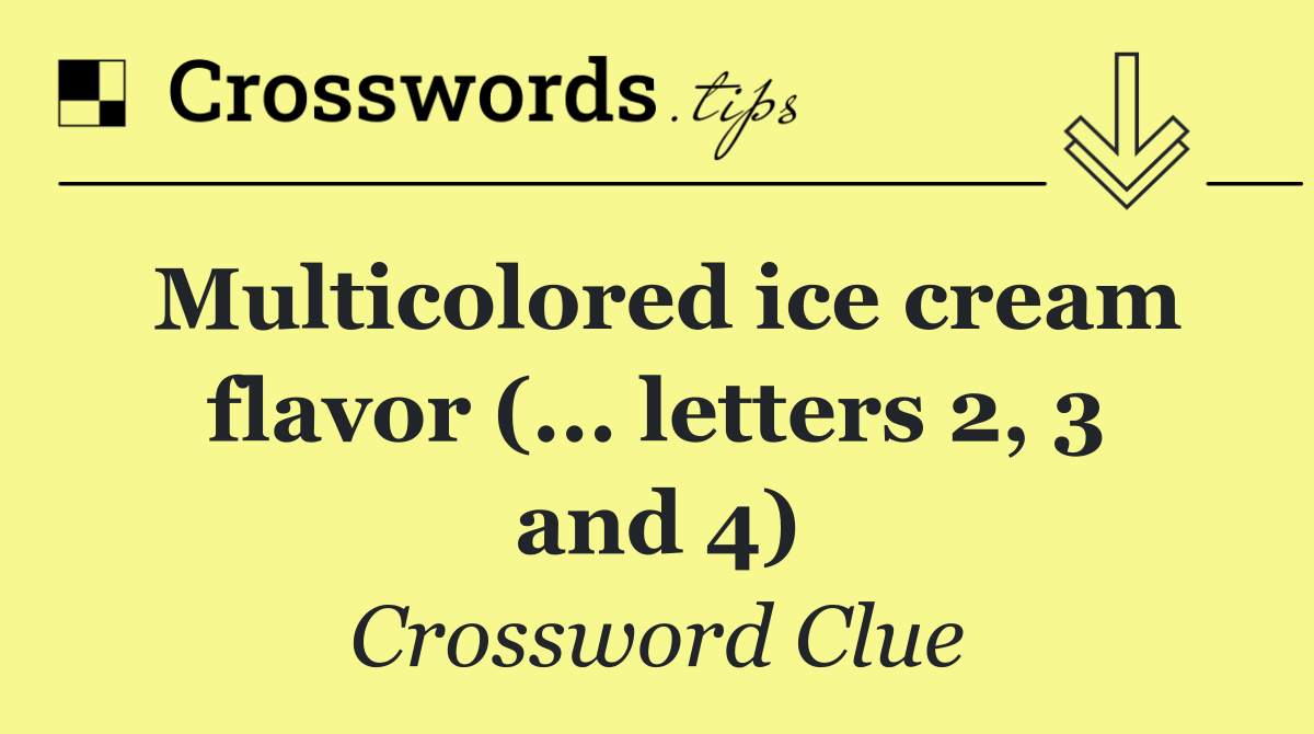 Multicolored ice cream flavor (... letters 2, 3 and 4)