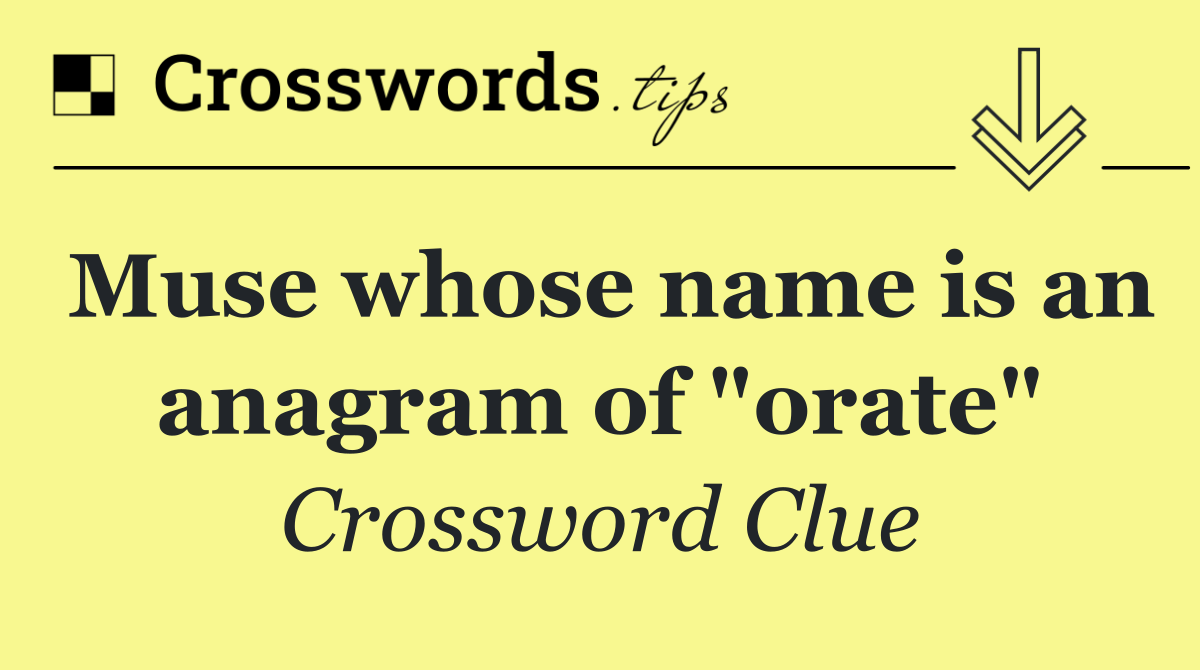 Muse whose name is an anagram of "orate"