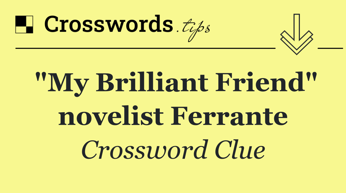 "My Brilliant Friend" novelist Ferrante