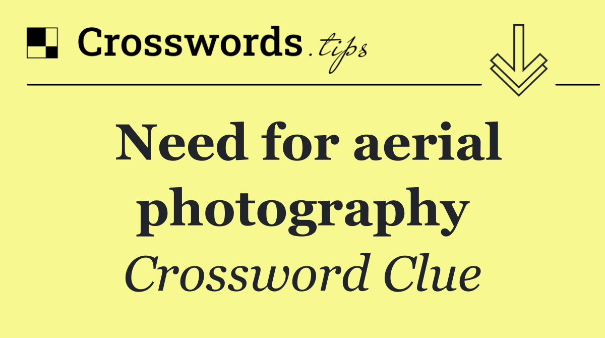 Need for aerial photography