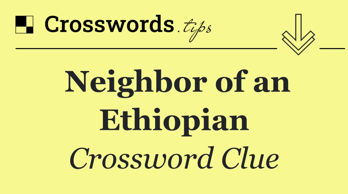 Neighbor of an Ethiopian