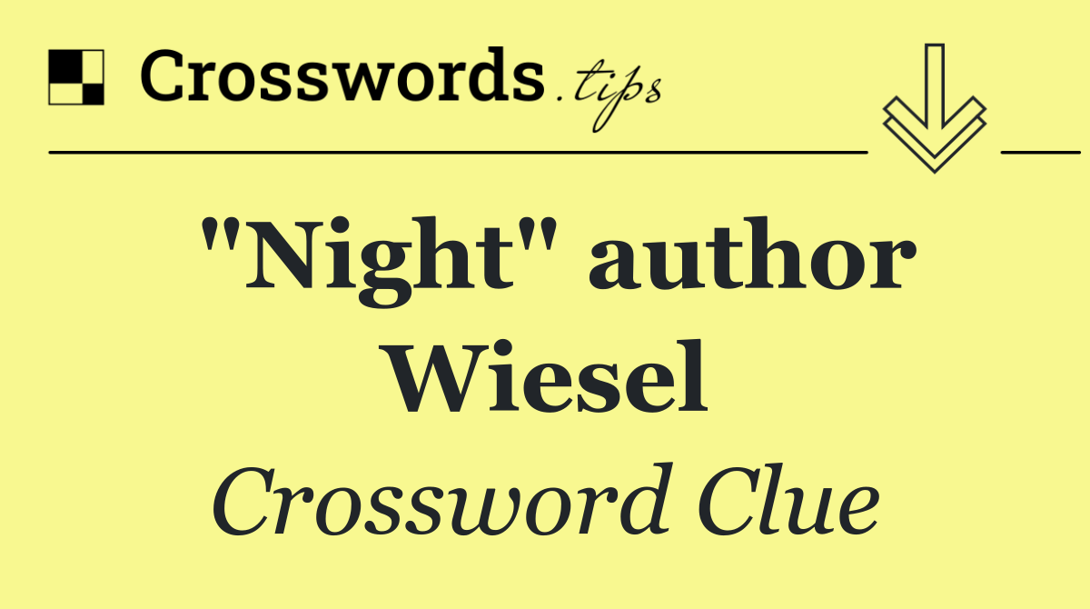 "Night" author Wiesel