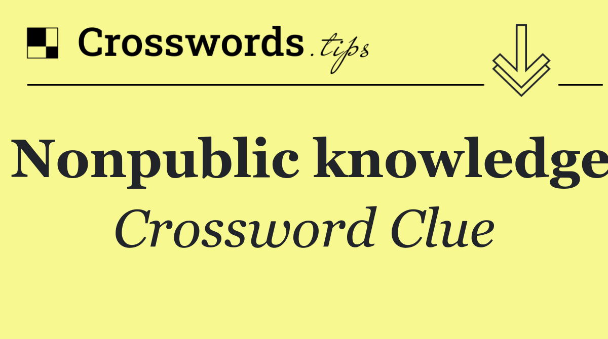 Nonpublic knowledge