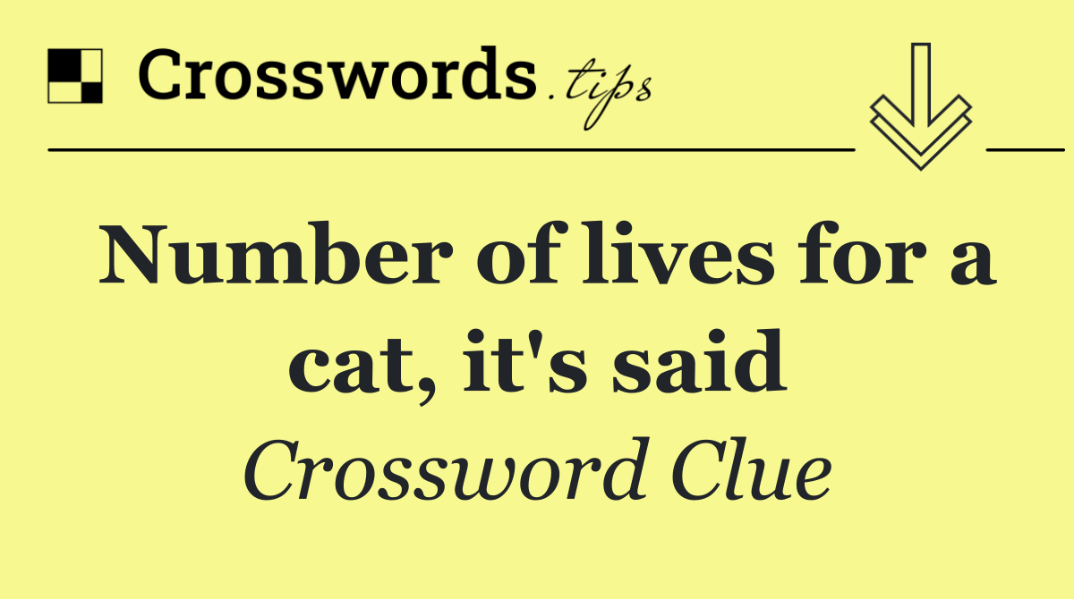 Number of lives for a cat, it's said