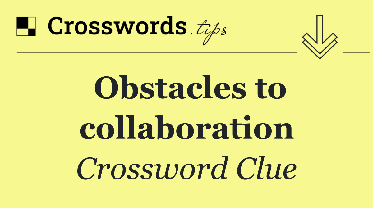 Obstacles to collaboration