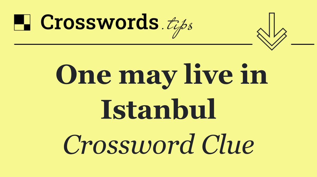 One may live in Istanbul