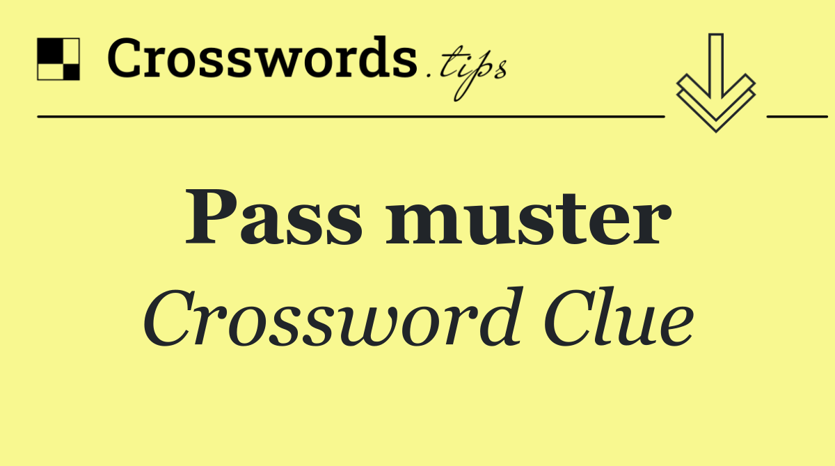 Pass muster