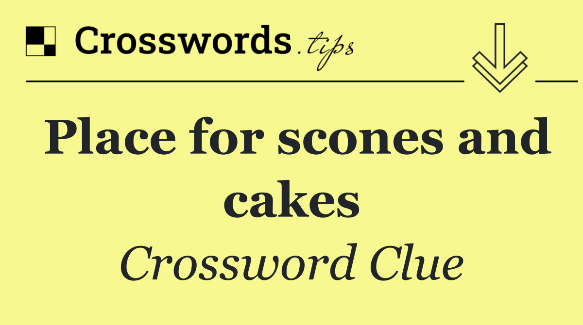 Place for scones and cakes