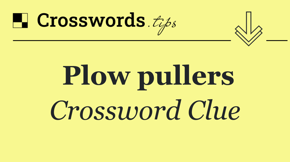 Plow pullers