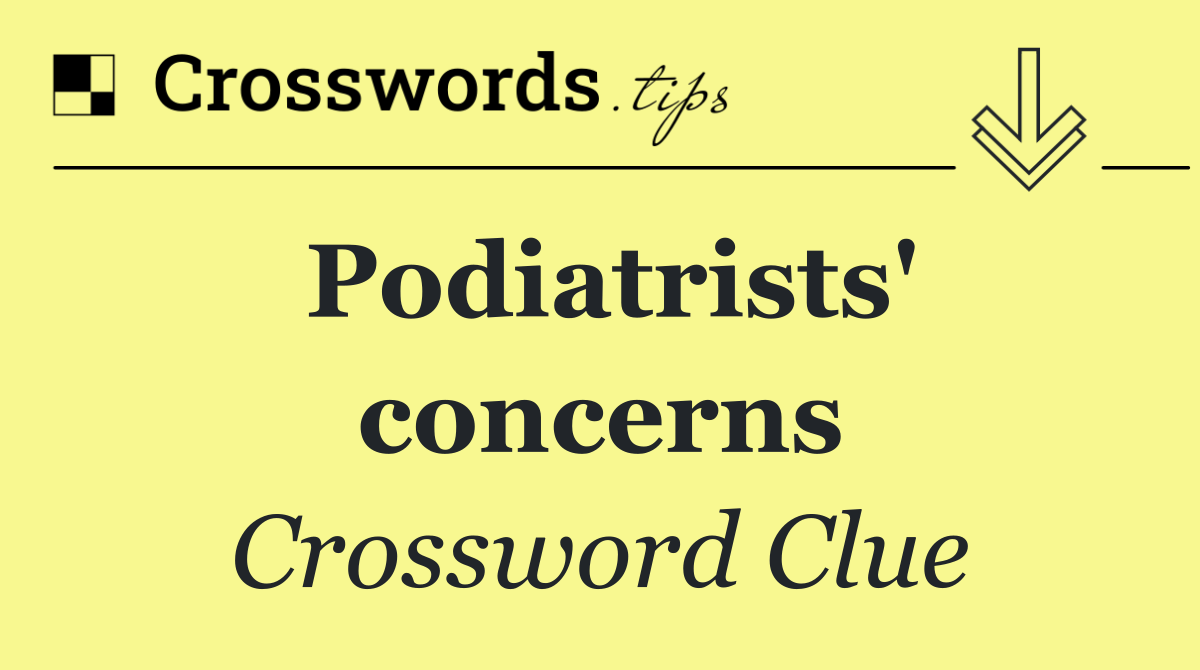 Podiatrists' concerns