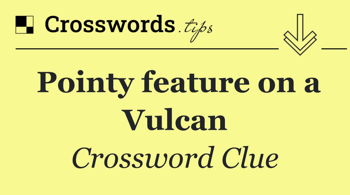 Pointy feature on a Vulcan