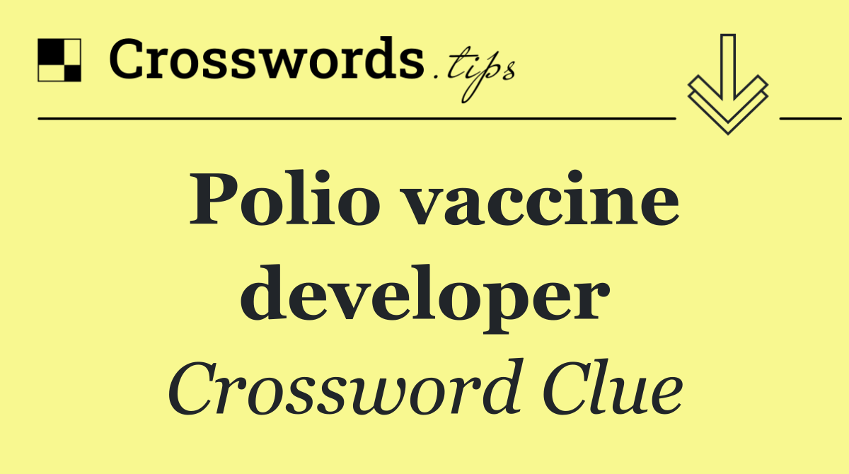 Polio vaccine developer