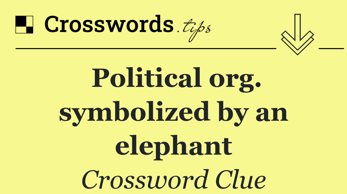 Political org. symbolized by an elephant