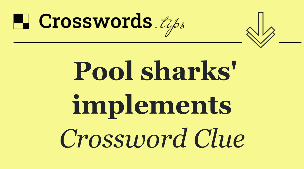 Pool sharks' implements