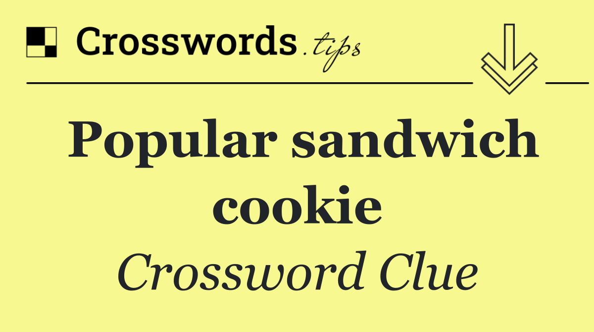 Popular sandwich cookie