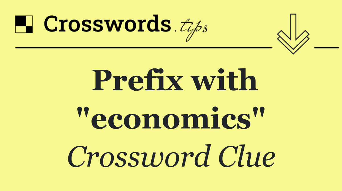 Prefix with "economics"