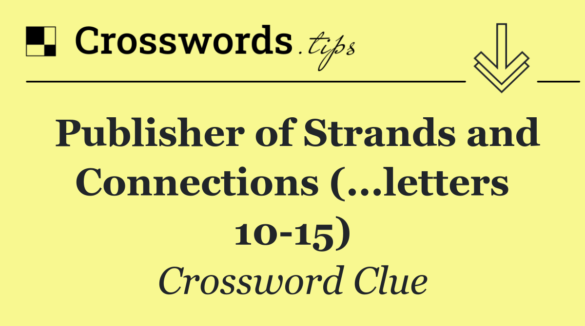 Publisher of Strands and Connections (...letters 10 15)