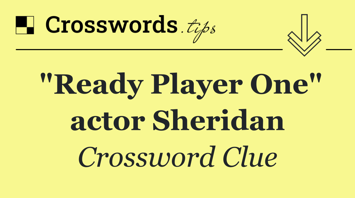 "Ready Player One" actor Sheridan