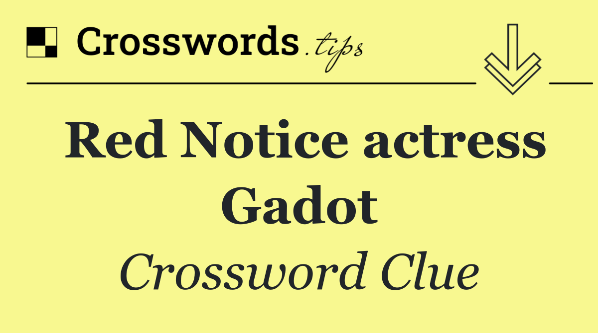 Red Notice actress Gadot